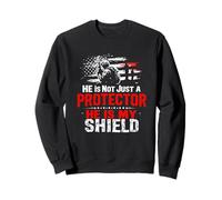HE IS Not Just A Protector HE IS MY SHIELD Protector Sweatshirt