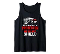 HE is Not Just A Protector HE is My Shield Protector Tank Top