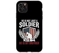 He Is Not Just a Soldier He Is My Brother Army Family Pride Case for iPhone 11 Pro Max