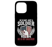 He Is Not Just a Soldier He Is My Brother Army Family Pride Case for iPhone 13 Pro Max