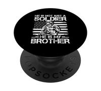 HE IS NOT JUST A SOLDIER HE IS MY BROTHER PopSockets Adhesive PopGrip