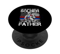 HE IS NOT JUST A SOLDIER HE IS MY FATHER Proud Military PopSockets Adhesive PopGrip
