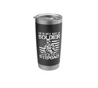 HE is NOT JUST A Soldier HE is My Stepdad Military Stepdad Stainless Steel Insulated Tumbler