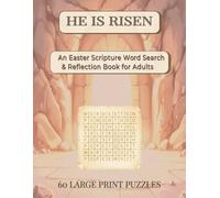 He Is Risen. An Easter Scripture Word Search & Reflection Book for Adults: A Faith-Based Large Print Puzzle Book with Scripture, Reflection Prompts, ... Bible-Inspired Word Searches for Adults