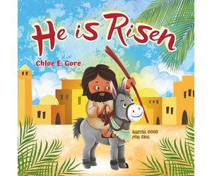 He Is Risen: Easter Book for Kids: A Christian Children's Easter Book about the Jesus' Resurrection (Timeless Wonders)