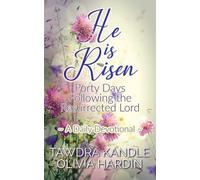 He Is Risen: Forty Days Following the Resurrected Lord