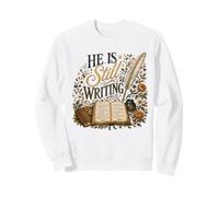 He Is Still Writing Christian Bible Scripture Faith Sweatshirt