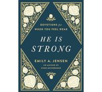 He Is Strong : Devotions for When You Feel Weak