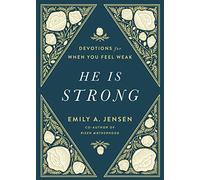 He Is Strong: Devotions for When You Feel Weak
