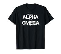 He is the Alpha and the Omega T-Shirt