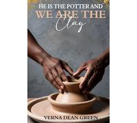 He is The Potter And We Are The Clay