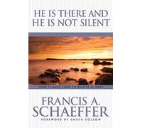 He Is There and He Is Not Silent PB: Written by Schaeffer Francis A, 1972 Edition, (30th) Publisher: Tyndale House [Paperback]