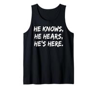 He Knows He Hears He’s Here God Christian Faith Jesus Tank Top