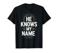 He Knows My Name Bible God Jesus Religious Christian T-Shirt