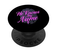 He Knows My Name Bible Religious God Jesus Isaiah 43:1 Pray PopSockets Adhesive PopGrip