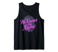 He Knows My Name Bible Religious God Jesus Isaiah 43:1 Pray Tank Top