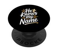 He Knows My Name Christian Cross Faith Worship PopSockets Adhesive PopGrip