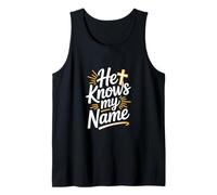 He Knows My Name Christian Cross Faith Worship Tank Top