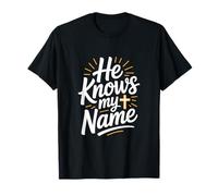 He Knows My Name Christian Faith Cross Message T-Shirt