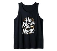 He Knows My Name Christian Faith Cross Message Tank Top