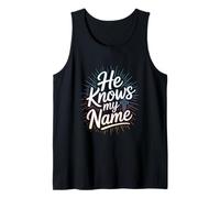 He Knows My Name Christian Faith Cross Worship Tank Top