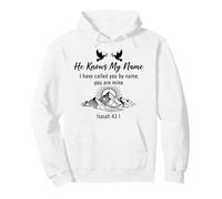 He Knows My Name Isaiah 43 1 Christian Faith Quote Mountain Pullover Hoodie