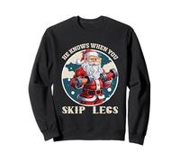 He Knows When You Skip Legs Santa Workout Sweatshirt
