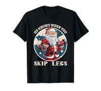 He Knows When You Skip Legs Santa Workout T-Shirt