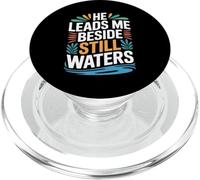 He Leads Me Beside Still Waters Bible Motivation - PopSockets PopGrip for MagSafe