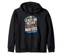 He Leads Me Beside Still Waters Bible Motivation - Zip Hoodie