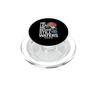 He Leads Me Beside Still Waters PopSockets PopGrip for MagSafe