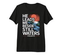 He Leads Me Beside Still Waters Premium T-Shirt