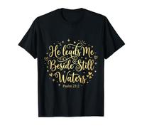 He Leads Me Beside Still Waters Psalm 66 T-Shirt