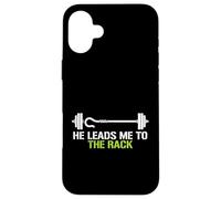He Leads Me To The Rack Weightlifting Powerlifting Lifter Case for iPhone 16 Plus
