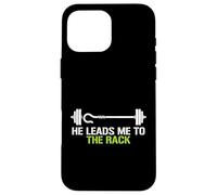 He Leads Me To The Rack Weightlifting Powerlifting Lifter Case for iPhone 16 Pro Max