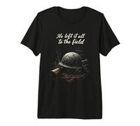 He Left It All to The Field Military Tribute Premium T-Shirt