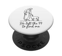 He Left The 99 to Find Me Christian Bible Verse Design PopSockets Adhesive PopGrip