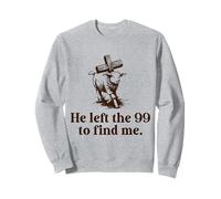 He Left The 99 To Find Me Christian Lost Sheep Bible Verse Sweatshirt