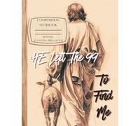 HE Left The 99 To Find Me, Jesus & Lamb Christian Vintage Style Composition Notebook: 120 Cream Paper Pages, Wide Ruled