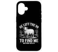 He Left The 99 To Find Me Jesus Parables Case for iPhone 16