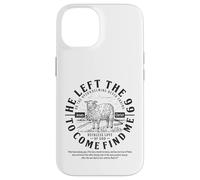 He left the 99 to find me Luke 15:4 The Reckless Love of God Case for iPhone 14