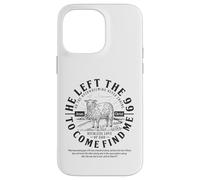 He left the 99 to find me Luke 15:4 The Reckless Love of God Case for iPhone 14 Pro Max