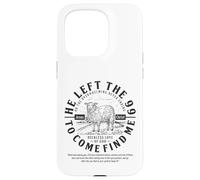 He left the 99 to find me Luke 15:4 The Reckless Love of God Case for iPhone 15 Pro