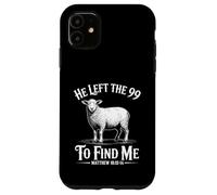 He Left The 99 To Find Me Matthew 18:12-14 Bible Verse Case for iPhone 11