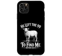 He Left The 99 To Find Me Matthew 18:12-14 Bible Verse Case for iPhone 11 Pro Max
