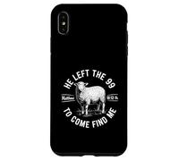 He Left The 99 To Find Me Matthew 18:12-14 Bible Verse Case for iPhone XS Max