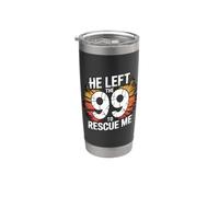 He Left The 99 to Rescue Me Stainless Steel Insulated Tumbler