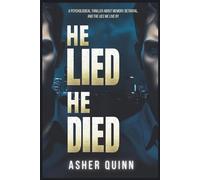 He Lied. He Died. A Psychological Thriller About Memory, Betrayal, and the Lies We Live By