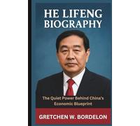 HE LIFENG BIOGRAPHY: The Quiet Power Behind China’s Economic Blueprint