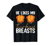 He Likes My Turkey Breasts Thanksgiving Couples Matching T-Shirt